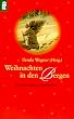 Weihnachten in den Bergen. Die sch�nsten Geschichten.