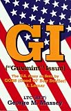 GI (Guvmint issue): The U.S. Army as seen by GOBS (Good Ol' Boy Soldier) J. Lamar