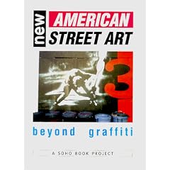 New American Street Art - Beyond Graffiti