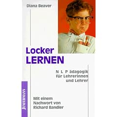 Locker lernen. NLP�dagogik f�r Lehrerinnen und Lehrer