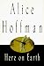Here on Earth - Alice Hoffman, Alice Hoffman
