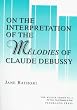 On the Interpretation of the Melodies of Claude Debussy (Vox Musicae Series, No. 2)