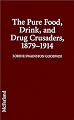 The Pure Food, Drink and Drug Crusaders, 1879-1914