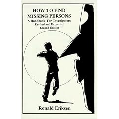 How to Find Missing Persons: A Handbook for Investigators