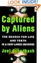 Captured By Aliens: The Search for Life and Truth in a Very Large Universe