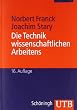 Die Technik wissenschaftlichen Arbeitens: Eine praktische Anleitung