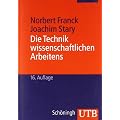 Die Technik wissenschaftlichen Arbeitens: Eine praktische Anleitung