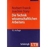 Die Technik wissenschaftlichen Arbeitens: Eine praktische Anleitungvon "Norbert Franck"