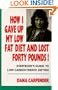 How I Gave Up My Low Fat Diet and Lost Forty Pounds!