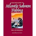 A Master's Guide to Atlantic Salmon Fishing by Bill Cummings