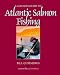 A Master's Guide to Atlantic Salmon Fishing