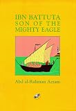 Ibn Battuta Son of the Mighty Eagle (Travels of Ibn Battuta)