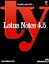 Teach Yourself Lotus Notes 4.5 (Teach Yourself Visually)