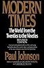 Modern Times: The World from the Twenties to the Nineties