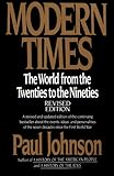 Modern Times  Revised Edition: World from the Twenties to the Nineties, The (Perennial Classics)