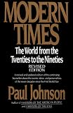 Modern Times: The World from the Twenties to the Nineties