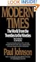 Modern Times: The World from the Twenties to the Nineties