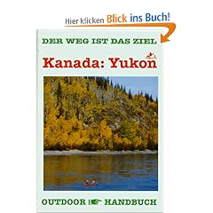 Yukon. OutdoorHandbuch. Kanu- und Flo�fahrten