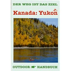 Yukon. OutdoorHandbuch. Kanu- und Flo�fahrten