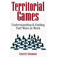 Territorial Games: Understanding and Ending Turf Wars at Work