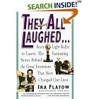 Click here to buy They All Laughed... From Light Bulbs to Lasers: The Fascinating Stories Behind the Great Inventions That Have Changed... by  Ira Flatow.