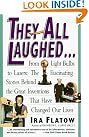 They All Laughed...