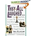They All Laughed... From Light Bulbs to Lasers: The Fascinating Stories Behind the Great Inventions That Have Changed... by Ira Flatow