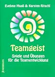 Teamgeist: Spiele und �bungen f�r die Teamentwicklung - Evelyne Maa�
