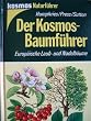 Der Kosmos - Baumf�hrer. �ber 400 europ�ische B�ume in Farbe