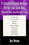 9 Creativity-Required Businesses You Can Start From Home: and How to Make Them Profitable Careers