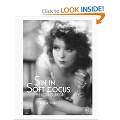 Sin in Soft Focus: Pre-Code Hollywood