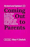 Coming Out to Parents: A Two-Way Survival Guide for Lesbians and Gay Men and Their Parents