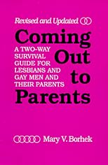 Coming Out to Parents: A Two-Way Survival Guide for Lesbians and Gay Men and Their Parents