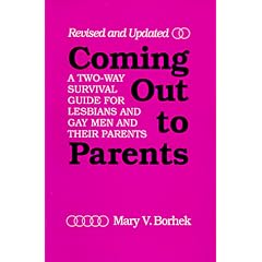 Coming Out to Parents: A Two-Way Survival Guide for Lesbians and Gay Men and Their Parents