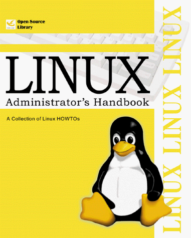 Image of: Linux Administrator's Handbook: A Collection of Linux Howtos (Open Source Library)