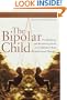 The Bipolar Child: The Definitive and Reassuring Guide to Childhood's Most Misunderstood Disorder