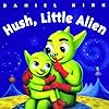 Hush, Little Alien