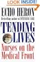 Tending Lives: Nurses on the Medical Front