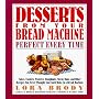 Desserts from Your Bread Machine