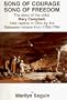Song of Courage, Song of Freedom: The Story of the Child, Mary Campbell, Held Captive in Ohio by the Delaware Indians from 1759-1764