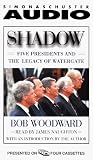 Shadow : Five Presidents and the Legacy of Watergate