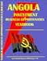 Angola Investment & Business Opportunities Yearbook (World Investment & Business Opportunities Library)