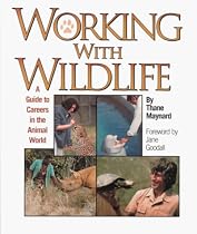 Working With Wildlife: A Guide to Careers in the Animal World (Single Title: Social Studies: College and Career Guidance)