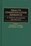 Health Communication Research: A Guide to Developments and Directions