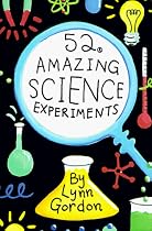 52 Amazing Science Experiments (52 Series)
