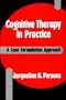Cognitive Therapy in Practice: A Case Formulation Approach