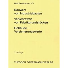 Bauwert von Industriebauten. Verkehrswert von Fabrikgrundst�cken. Geb�ude-Versicherungswerte