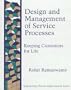 Design and Management Service Processes: Keeping Customers for Life