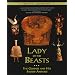Lady of the Beasts: The Goddess and Her Sacred Animals