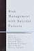 Risk Management with Suicidal Patients